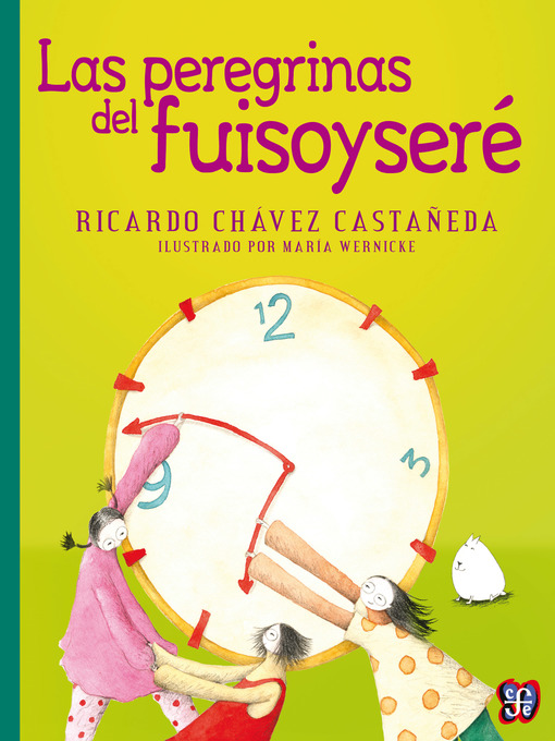 Title details for Las peregrinas del fuisoyseré by Ricardo Chávez Castañeda - Available